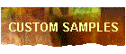 CUSTOM SAMPLES